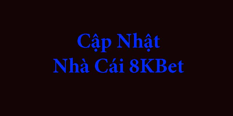 ảnh đại diện cập nhật nhà cái 8kbet