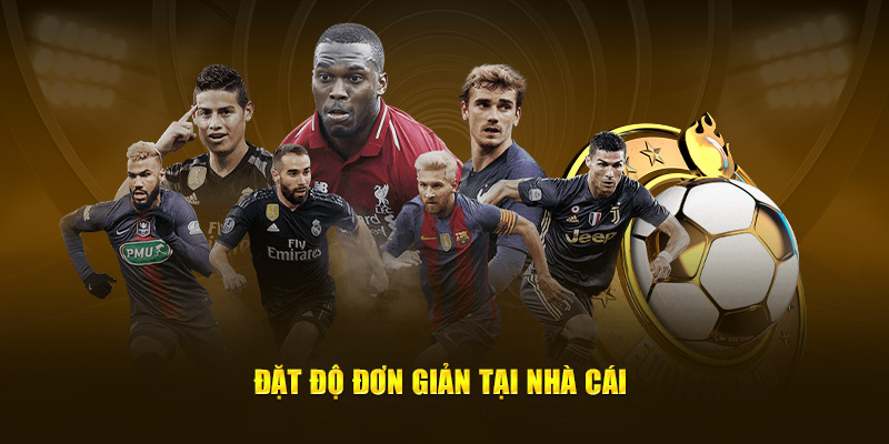 Đặt độ đơn giản tại nhà cái