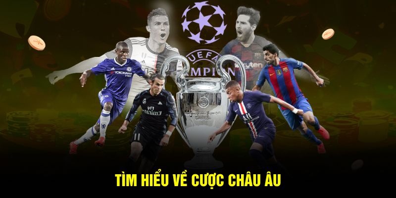 Tìm hiểu về cược Châu Âu