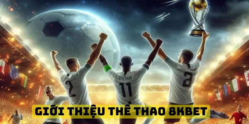 Tìm hiểu về chuyên mục tin tức Sports 8KBET